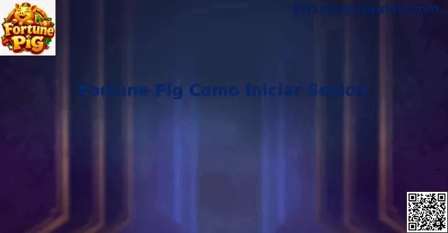 Guía de inicio de sesión en Fortune Pig México