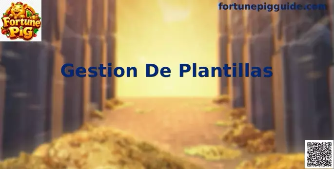 Gestión de plantillas en entorno digital moderno