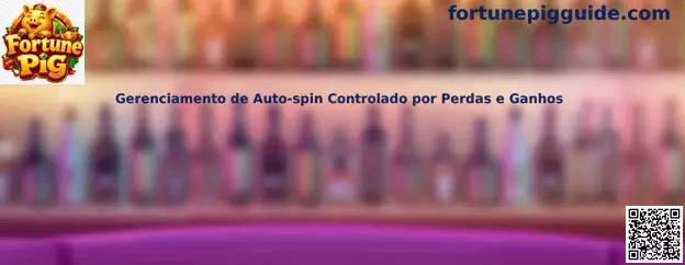 Gerenciamento de Auto-spin Controlado por Perdas e Ganhos