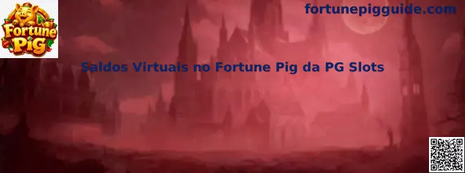 Saldos Virtuais no Fortune Pig da PG Slots