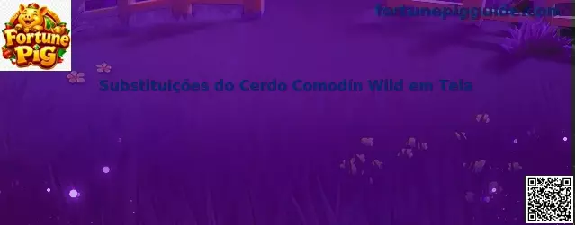 Substituições do Cerdo Comodín Wild em Tela