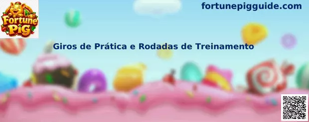 Giros de práctica y rodadas de entrenamiento en Fortune Pig