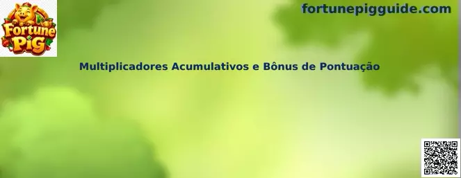 Multiplicadores Acumulativos e Bônus de Pontuação en Fortune Pig