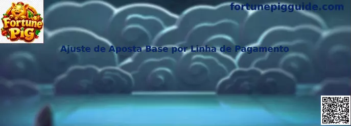 Ajuste de Aposta Base por Linha de Pagamento