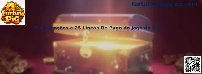 Combinações e 25 Líneas De Pago do Jogo do Porco en Fortune Pig